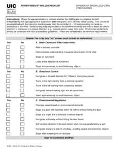 POWER MOBILITY SKILLS CHECKLIST  DIVISION OF SPECIALIZED CARE FOR CHILDREN  Instructions: Check the appropriate box to indicate whether the child is able to complete the skill