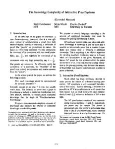 The KnowledgeComplexity of Interactive Proof-Systems (ExtendedAbstract) ShafiGoldwasser SilvioMicali CharlesRackoff MIT MIT Universityof Toronto