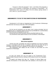 Pursuant to Article 82 paragraph 1 item 1 and Article 156 paragraphs 1 and 6 of the Constitution of Montenegro, the Parliament of Montenegro – 25th Parliamentary Term, at the 12th sitting of the first ordinary (spring)