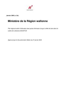Janvierv.13c)  Ministère de la Région wallonne Plan régional wallon d’allocation des quotas d’émission de gaz à effet de serre dans le cadre de la directiveCE
