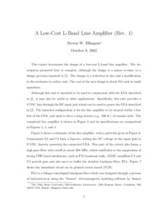 A Low-Cost L-Band Line Amplifier (Rev. 1) Steven W. Ellingson∗ October 9, 2002 This report documents the design of a low-cost L-band line amplifier. The description presented here is complete, although the design is a 