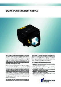 cfl mk2tm/laser & light module  The cFL™ Mk2 is a further development of the cFL laser under consideration of the experience in the field and the extended history from engineering and manufacturing of lasers ranging fr