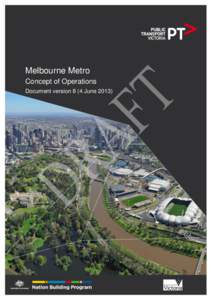 Melbourne Metro Concept of Operations Document version 8 (4 June 2013) Document Acceptance and Release Notice 1. Document Build Status