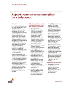 PwC TaxTalk Monthly  SuperStream to come into effect on 1 JulyMay 2014 From 1 July 2014, SuperStream