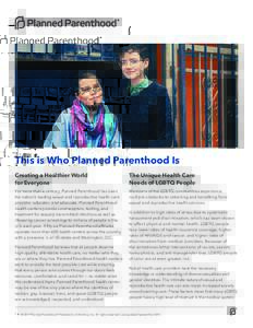 This is Who Planned Parenthood Is Creating a Healthier World for Everyone The Unique Health Care Needs of LGBTQ People