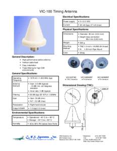 VIC-100 Timing Antenna Electrical Specifications: Power supply • 5 ± 0.5 VDC