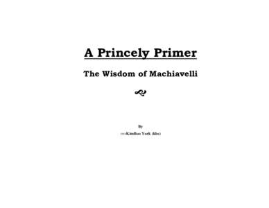A Princely Primer The Wisdom of Machiavelli  By ::::KimBoo York (kbs)