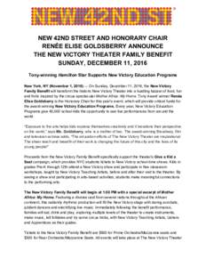NEW 42ND STREET AND HONORARY CHAIR RENÉE ELISE GOLDSBERRY ANNOUNCE THE NEW VICTORY THEATER FAMILY BENEFIT SUNDAY, DECEMBER 11, 2016 Tony-winning ​H ​ amilton Star Supports New Victory Education Programs