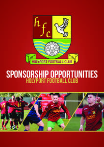 SPONSORSHIP OPPORTUNITIES HOLYPORT FOOTBALL CLUB Holyport Football Club are a non-league side based in Maidenhead, currently supporting sides of varying age groups to act as an integral part of the local community.