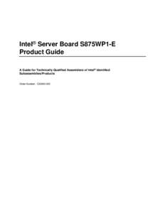 Intel® Server Board S875WP1-E Product Guide A Guide for Technically Qualified Assemblers of Intel® Identified Subassemblies/Products  Order Number: C32693-002