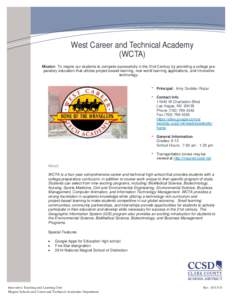 West Career and Technical Academy (WCTA) Mission: To inspire our students to compete successfully in the 21st Century by providing a college preparatory education that utilizes project-based learning, real-world learning