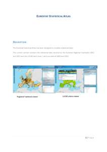EUROSTAT STATISTICAL ATLAS  DESCRIPTION The Eurostat Statistical Atlas has been designed to visualise statistical data. The current version contains the statistical data covered by the Eurostat Regional Yearbooks 2012 an
