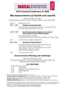 2012 Annual Conference & AGM  Mis-measurement of health and wealth Friday, February 24th 2012 British Library Conference Centre, 96 Euston Road, London NW1 2DB 9:00 am