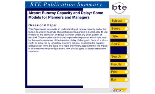 BTE Publication Summary Airport Runway Capacity and Delay: Some Models for Planners and Managers Subject Occasional Paper This Paper seeks to provide an understanding of runway capacity and of the