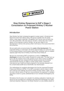 Stop Hinkley Response to EdF’s Stage 2 Consultation on Proposed Hinkley C Nuclear Power Station Introduction Stop Hinkley has been campaigning against nuclear power in Somerset and beyond for more than twenty years. Th