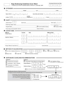 Scheduled Sentencing Date:  Rape Sentencing Guidelines Cover Sheet Complete this form ONLY for applicable felonies sentenced on or after July 1, 2017.