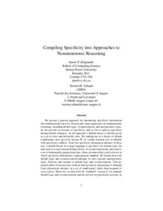 Compiling Specificity into Approaches to Nonmonotonic Reasoning James P. Delgrande School of Computing Science Simon Fraser University Burnaby, B.C.