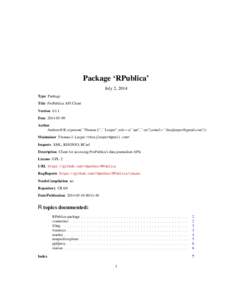 Package ‘RPublica’ July 2, 2014 Type Package Title ProPublica API Client Version[removed]Date[removed]