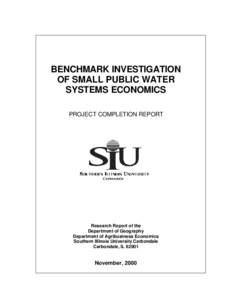 BENCHMARK INVESTIGATION OF SMALL PUBLIC WATER SYSTEMS ECONOMICS PROJECT COMPLETION REPORT  Research Report of the