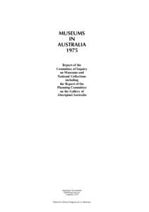 MUSEUMS IN AUSTRALIA 1975 Report of the Committee of Inquiry