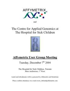 and  The Centre for Applied Genomics at The Hospital for Sick Children  Affymetrix User Group Meeting
