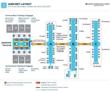 AIRPORT LAYOUT NORTH For more information, please call[removed]Terminal West Ticketing & Baggage