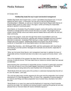 Media Release 24 October 2012 Holdfast Bay leads the way in sport and alcohol management Holdfast Bay Bowls and Croquet Club, a Level 1 accredited Good Sports club, is not just leading the field in sport. In November, th