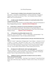 List of Poster Presentations  P-1 Classical trajectory modeling of atoms and molecules in intense laser fields Erik Lötstedt1,2,3, Tsuyoshi Kato1, Katsumi Midorikawa2,3, and Kaoru Yamanouchi1 (1 Department of Chemistry,