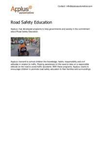 Contact:   Road Safety Education Applus+ has developed programs to help governments and society in the commitment about Road Safety Education.