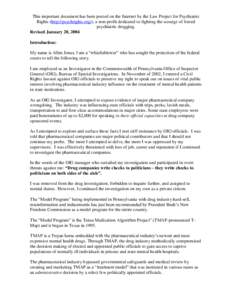 This important document has been posted on the Internet by the Law Project for Psychiatric Rights (http://psychrights.org/), a non-profit dedicated to fighting the scourge of forced psychiatric drugging. Revised January 