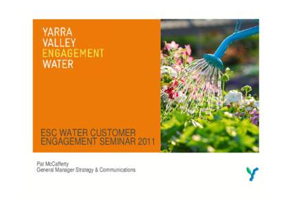 Microsoft PowerPoint - PNT - Pat McCafferty - Yarra Valley Water - Customer Engagement Seminar[removed]PPT