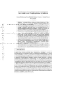 Network-wide Configuration Synthesis  arXiv:1611.02537v1 [cs.NI] 8 Nov 2016 Ahmed El-Hassany, Petar Tsankov, Laurent Vanbever, Martin Vechev ETH Z¨