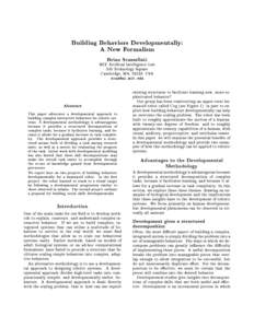 Building Behaviors Developmentally: A New Formalism Brian Scassellati MIT Articial Intelligence Lab 545 Technology Square