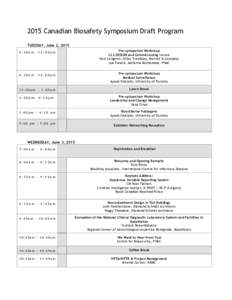 2015 Canadian Biosafety Symposium Draft Program TUESDAY, June 2, 2015 Pre-symposium Workshop CL3 DESIGN and Commissioning Course Paul Langevin, Gilles Tremblay, Merrick & Company Joe Tanelli, Adrianne Bonhomme, PHAC