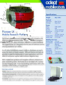 Specifications  Pioneer LX Mobile Research Platform The Pioneer LX is an advanced mobile research platform based on the