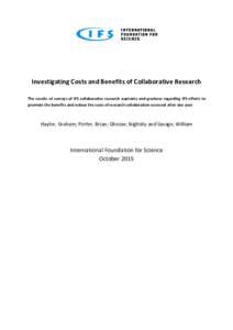 Investigating Costs and Benefits of Collaborative Research The results of surveys of IFS collaborative research aspirants and grantees regarding IFS efforts to promote the benefits and reduce the costs of research collab