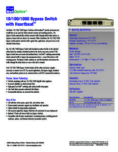Bypass Switch with HeartbeatTM Net OpticsBypass Switches with HeartbeatTM provide permanent and trouble-free access ports for in-line network security and monitoring devices. The Bypass Switch au