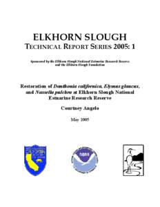 ELKHORN SLOUGH TECHNICAL REPORT SERIES 2005: 1 Sponsored by the Elkhorn Slough National Estuarine Research Reserve and the Elkhorn Slough Foundation  Restoration of Danthonia californica, Elymus glaucus,