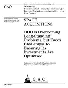 GAO-13-508T, SPACE ACQUISITIONS: DOD Is Overcoming Long-Standing Problems, but Faces Challenges to Ensuring Its Investments Are Optimized