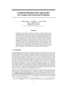 Conditional Random Field Autoencoders for Unsupervised Structured Prediction Waleed Ammar Chris Dyer Noah A. Smith
