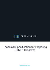 Technical Specification for Preparing HTML5 Creatives Gemius S.A. 18 B Postepu StreetWarsaw, Poland