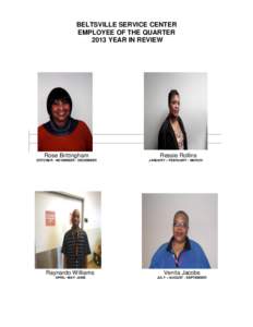 BELTSVILLE SERVICE CENTER EMPLOYEE OF THE QUARTER 2013 YEAR IN REVIEW Rose Brittingham OCTOBER - NOVEMBER - DECEMBER