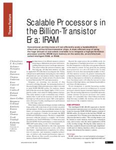 Theme Feature  Scalable Processors in the Billion-Transistor Era: IRAM Conventional architectures will not efficiently scale a hundredfold to