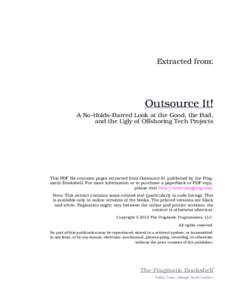 Extracted from:  Outsource It! A No-Holds-Barred Look at the Good, the Bad, and the Ugly of Offshoring Tech Projects