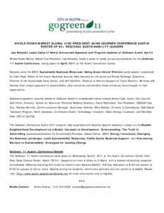 WHOLE FOODS MARKET GLOBAL VICE-PRESIDENT JOINS GOGREEN CONFERENCE AUSTIN ROSTER OF 60+ REGIONAL SUSTAINABILITY LEADERS Lee Matecko Leads Cadre of Newly Announced Speakers and Program Updates at GoGreen Austin April 6 Who