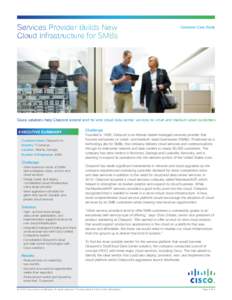 Services Provider Builds New Cloud Infrastructure for SMBs Customer Case Study  Cisco solutions help Cbeyond extend end-to-end cloud data center services to small and medium sized customers.