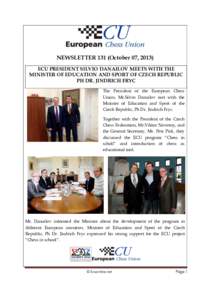 NEWSLETTER 131 (October 07, 2013) ECU PRESIDENT SILVIO DANAILOV MEETS WITH THE MINISTER OF EDUCATION AND SPORT OF CZECH REPUBLIC PH DR. JINDRICH FRYC The President of the European Chess Union, Mr.Silvio Danailov met with