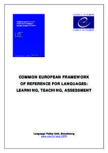 COMMON EUROPEAN FRAMEWORK OF REFERENCE FOR LANGUAGES: LEARNING, TEACHING, ASSESSMENT Language Policy Unit, Strasbourg www.coe.int/lang-CEFR