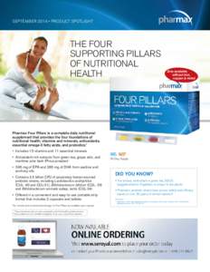 SEPTEMBER 2014 • PRODUCT SPOTLIGHT  THE FOUR SUPPORTING PILLARS OF NUTRITIONAL HEALTH