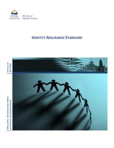 Office of the Chief Information Officer, Architecture and Standards Branch Version 1.0 April[removed]IDENTITY ASSURANCE STANDARD